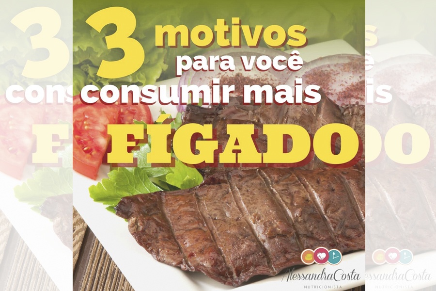 3 MOTIVOS PARA VOCÊ CONSUMIR MAIS FÍGADO: DICAS DA NUTRICIONISTA ALESSANDRA COSTA