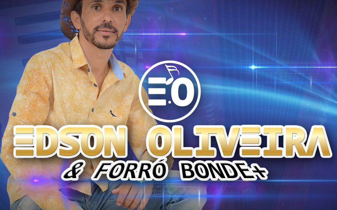 EDSON OLIVEIRA & FORRÓ BONDE+