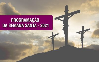 PARÓQUIA DE MACAÚBAS DIVULGA A PROGRAMAÇÃO COMPLETA DA SEMANA SANTA – 2021