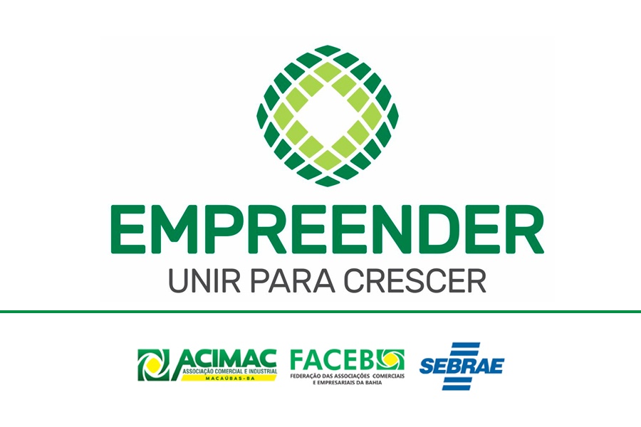 CONHEÇA AS AÇÕES DO EMPREENDER! UM CONVÊNIO FIRMADO PELA ACIMAC, FACEB, E SEBRAE