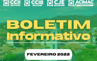 CONFIRA O BOLETIM INFORMATIVO DA ACIMAC DO MÊS DE FEVEREIRO DE 2022