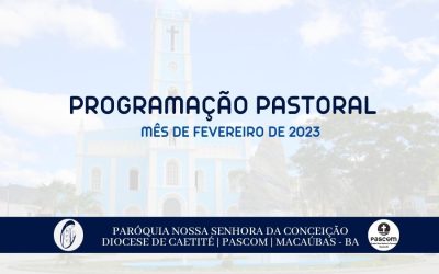 PARÓQUIA DE MACAÚBAS: PROGRAMAÇÃO PASTORAL DO MÊS DE FEVEREIRO DE 2023