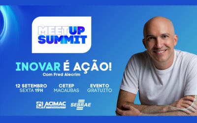 MEETUP SUMMIT: MACAÚBAS TRAZ FRED ALECRIM PARA UMA NOITE DE INOVAÇÃO E AÇÃO