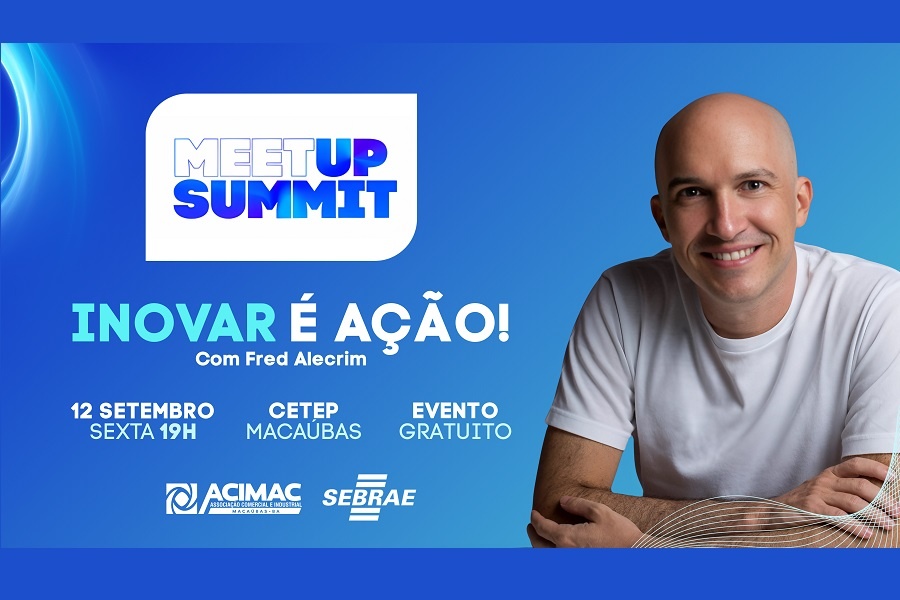 MEETUP SUMMIT: MACAÚBAS TRAZ FRED ALECRIM PARA UMA NOITE DE INOVAÇÃO E AÇÃO