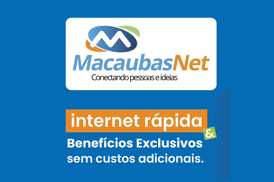 INTERNET RÁPIDA E AINDA + BENEFÍCIOS EXCLUSIVOS? SÓ COM A MACAUBASNET!